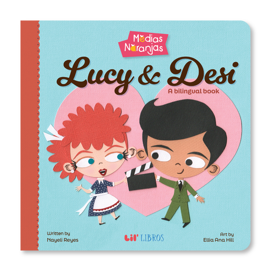 Medias naranjas: Lucy & Desi (Bilingual English and Spanish)