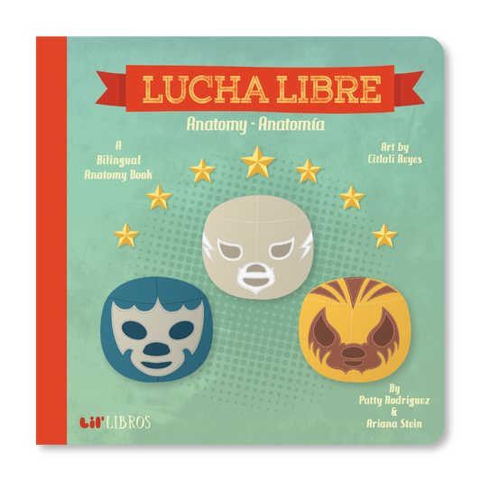 Lucha Libre: Anatomy / Anatomía (Bilingual English and Spanish)